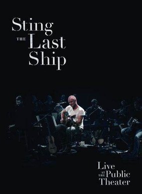 Sting - The Last Ship: Live At The Public Theater [Blu-ray]