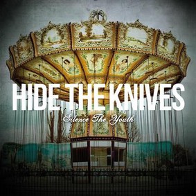 Hide The Knives - Silence The Youth