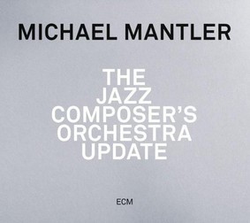 Michael Mantler - The Jazz Composer's Orchestra Update