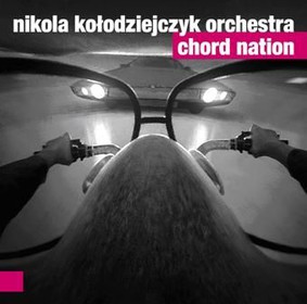 Nikola Kołodziejczyk Orchestra - Chord Nation