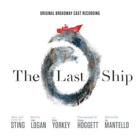 Various Artists - The Last Ship: Original Broadway Cast Recording