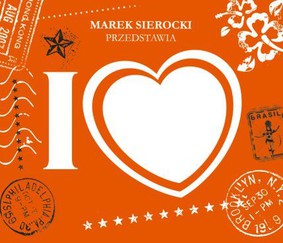 Various Artists - Marek Sierocki przedstawia: I Love...Kolekcja