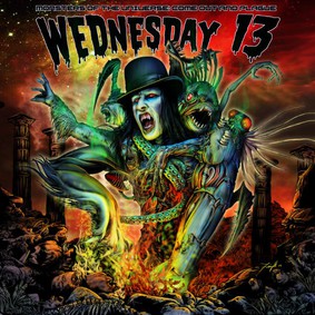 Wednesday 13 - Monsters Of The Universe: Come Out & Plague