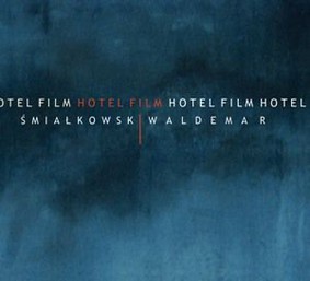 Waldemar Śmiałkowski - Hotel Film