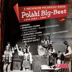 Various Artists - Z archiwum Polskiego Radia: Polski Big-Beat. Lata 1962-1964