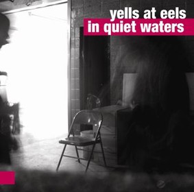 Eels At Yells - In Quiet Waters