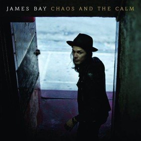 James Bay - Chaos And The Calm