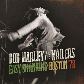 Bob Marley and The Wailers - Easy Skanking In Boston ‘78