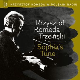 Krzysztof Komeda - Krzysztof Komeda w Polskim Radiu: Sophia's Tune