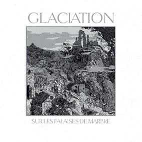Glaciation - Sur les Falaises de Marbre