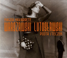 Magda Navarrete, Piotr Steczek - Warszawski Lutosławski