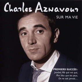 Charles Aznavour - Sur Ma Vie: The Best Of Early Years