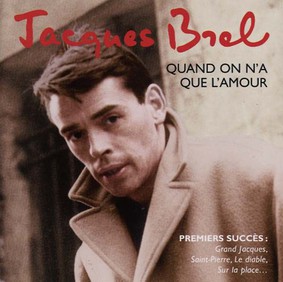 Jacques Brel - Quand On N'a Que L'amour: The Best Of Early Years
