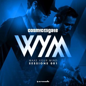 Cosmic Gate - Wake Your Mind Sessions 001