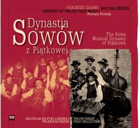 Dynastia Sowów z Piątkowej - Muzyka źródeł - portrety. Volume 30: Dynastia Sowów z Piątkowej