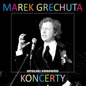 Marek Grechuta - Opolski Korowód: Koncerty. Volume 5