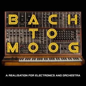 Craig Leon, Jennifer Pike - Bach To Moog (A Realisation for Electronics and Orchestra)