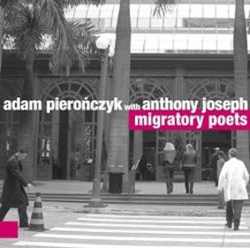 Adam Pierończyk, Anthony Josepf - Migratory Poets