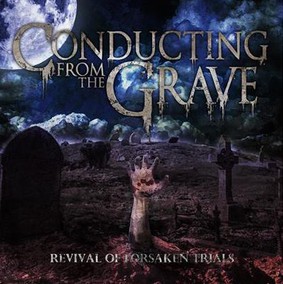 Conducting From The Grave - Revival Of Forsaken Trials [EP]