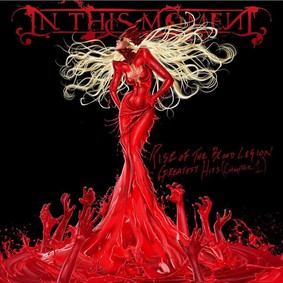 In This Moment - Rise Of The Blood Legion - Greatest Hits (Chapter 1)