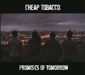Cheap Tobacco - Promises of Tomorrow