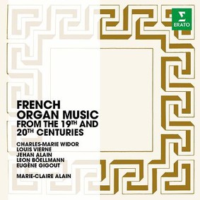 Marie-Claire Alain - French Organ Music From The 19th And 20th Centuries