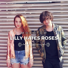 Lilly Hates Roses - Mokotów