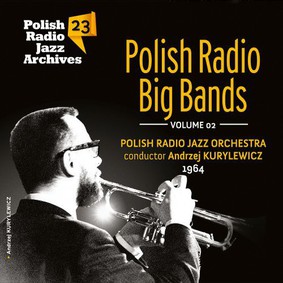 Polish Radio Jazz Orchestra - Polish Radio Jazz Archives. Volume 23: Polish Radio Big Bands. Volume 2