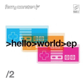 Ferry Corsten - Hello World. Volume 2 [EP]