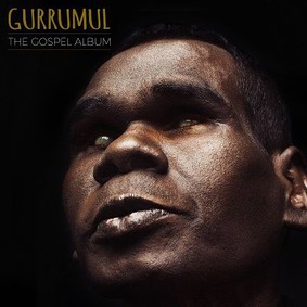 Geoffrey Gurrumul Yunupingu - The Gospel Album