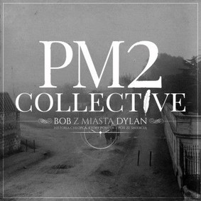 PM2 Collective - Bob z miasta Dylan: Historia chłopca, który pomylił życie ze śmiercią