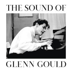 Glenn Gould - Sound Of Glenn Gould