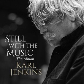 Karl Jenkins - Still With the Music. The Album