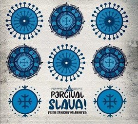 Percival - Slava!: Pieśni Słowian południowych