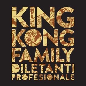 King Kong Family - Diletanti Profesionale