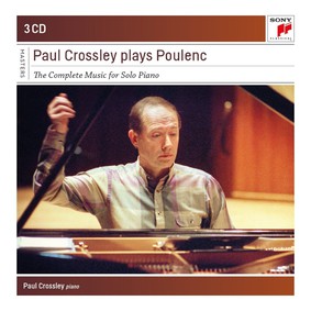 Paul Crossley - Paul Crossley Plays Poulenc: Complete Music For Solo Piano