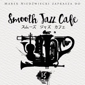 Various Artists - Smooth Jazz Cafe. Volume 15