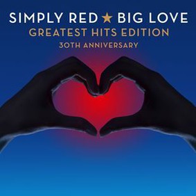 Simply Red - Big Love: Greatest Hits Edition