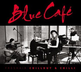 Blue Cafe - Freshair Chillout & Chilli