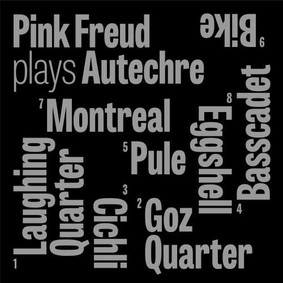 Pink Freud - Pink Freud plays Autechre