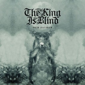 The King Is Blind - Our Father