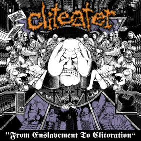 Cliteater - From Enslavement To Clitoration