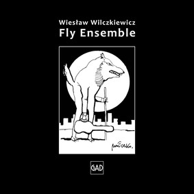 Wiesław Wilczkiewicz - Fly Ensemble