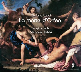 Tragicomedia, Stephen Stubbs - Stefano Landi: La Morte d'Orfeo