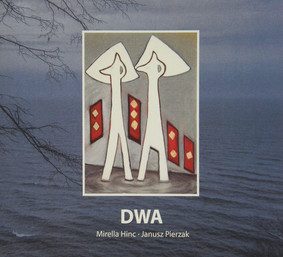 Mirella Hinc, Janusz Pierzak - DWA