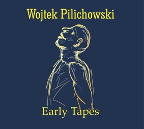 Wojciech Pilichowski - Early Tapes