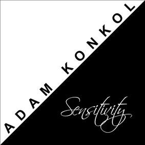 Adam Konkol - Sensitivity