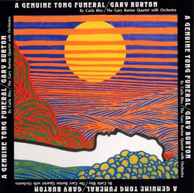 Gary Burton - A Genuine Tong Funeral By Carla Bley