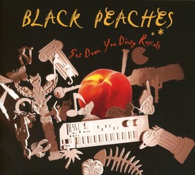 Black Peaches - Get Down You Dirty Rascals