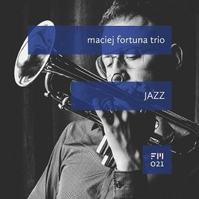 Maciej Fortuna Trio - Jazz